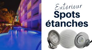 Spots étanches pour bassins, piscines, fontaines